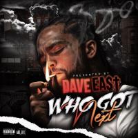 WHO GOT NEXT PRESENTED BY  DAVE EAST