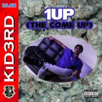 KiD3RD - 1Up (The Come Up)