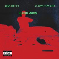 Mike WiLL Made-It - Blood Moon (feat. Lil Uzi Vert)