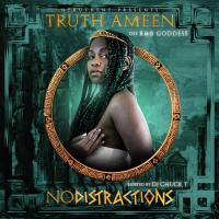 Truth Ameen - No Distractions (Hosted By DJ Chuck T)