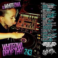 Whiteowl Drop That Pt 243