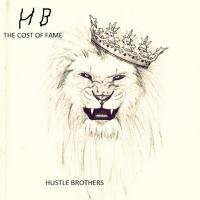 THE COST OF FAME           HUSTLE BROTHERS