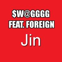 $w@gggg Feat. Foreign - Jin