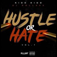 Kidd Kidd - Hustle Or Hate