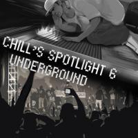 Chill's Spotlight - Chill's Spotlight, Vol. 6 - Underground