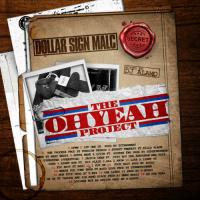 Dollar Sign Malc x DJ Alamo - The Oh Yeah Project