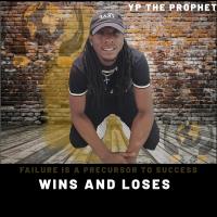 YP The Prophet @yptheprophet - Wins and Loses