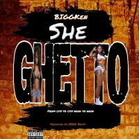 BiggKen- She Ghetto