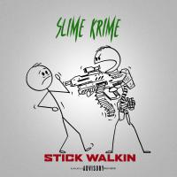 Slime Krime - Stick Walkin