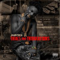 Baby Soulja - Trials And Tribulations
