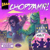 D.R.A.M. & OG Ron C - ChopDamn!