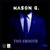 Mason G @_mas.g - Too Smooth