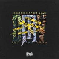 HoodRich Pablo Juan - Dope Money Violence