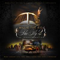 Willie The Kid - The Fly 2 The Transformation