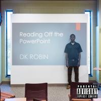 DK Robin- Reading Off the PowerPoint