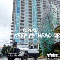 Topdre - Keep Your Head Up