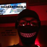 Quarantined 3 (Bangin Trap Music in the Pandemic)