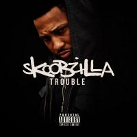 Trouble - Skoobzilla