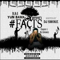 Yun Bama - #Facts17 Mixtape Hosted by Dj Smoke