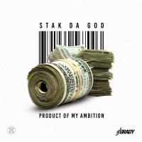 Stak Da God - Product Of My Ambition