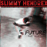 Slimmy Hendrex Future