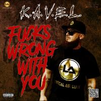 Kavel @kavel_one - Fucks Wrong With You