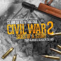 Sy Ari Da Kid & Dae Dae - Civil War 2 (Hosted By TrapAHolics & DJ Ace)