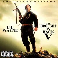Lil Wayne - The Drought Is Back V