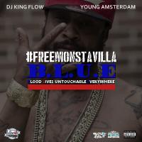 DJ King Flow & Young Amsterdam - B.L.U.E #FreeMonstaVilla