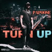 Turn Up Presented By Papoose