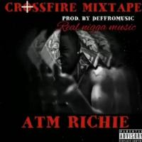 ATM Richie REAL NIGGA MUSIC CROSS FIRE