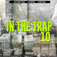 ASAP Money Gang-In The Trap 10