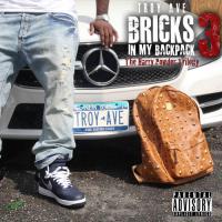 Troy Ave - Bricks In My Backpack 3