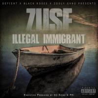 Zuse - Illegal Immigrant