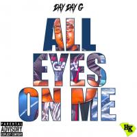 Day Day G - All Eyes On Me