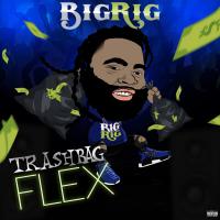 Big Rig @bigrigbaby - Trash Bag Flex