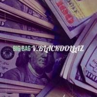 V. BlackDollaz - Big Bag