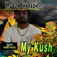 My Kush - K.O da Pharaoh