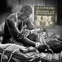 Gucci Mane - Im Up