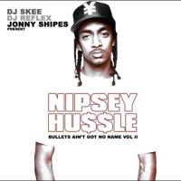 Nipsey Hussle - Bullets Aint Got No Name Vol 2