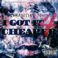 Sandman â€“ I Got It 4 Cheaper