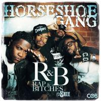 Horseshoe Gang - R&B (Rap & Bitches)