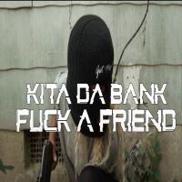 Ki'ta Da Bank @she_da_key - Fuck A Friend