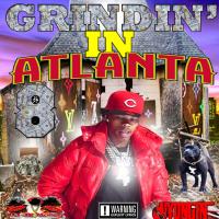 GRINDIN IN ATLANTA 8 HOSTED BY DJ JBMONEY & DJ YUNGIN