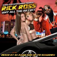Rick Ross - Why All The Hatin