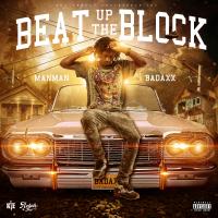 ManMan Badaxx - Beat Up the Block @1manmanbadaxx