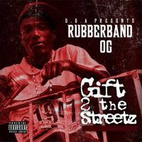 Rubberband OG - Gift To The Streets