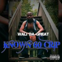 Wali Da Great - Known 60 Crip