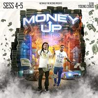 Sess 4-5 "Money Up" ft DYOR Young Chris