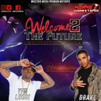 Welcome 2 The Future Vol. 15 (Starring: YFN Lucci & Drake)